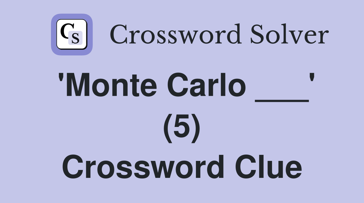 'Monte Carlo ___' (5) Crossword Clue