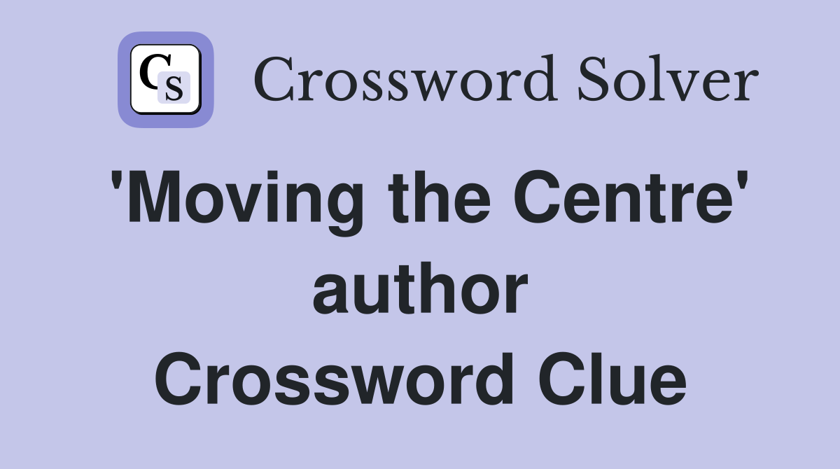 'Moving the Centre' author Crossword Clue