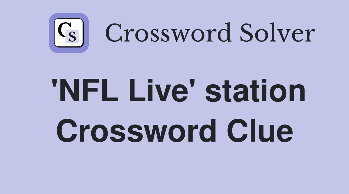 'NFL Live' station Crossword Clue