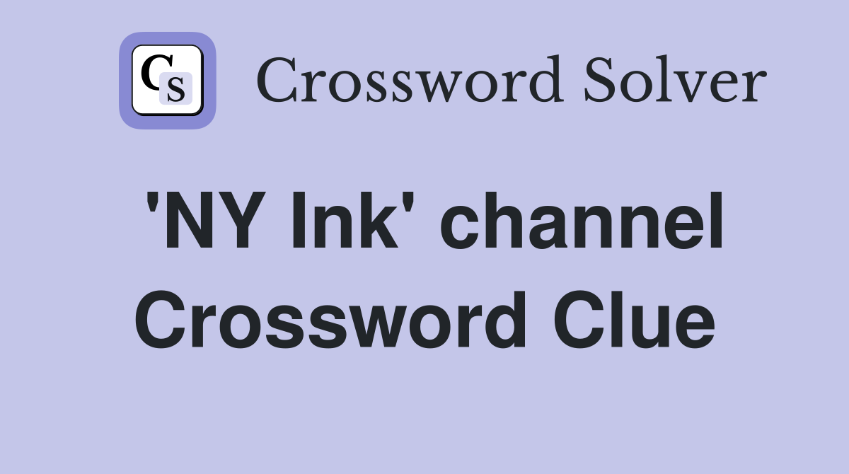 'NY Ink' channel Crossword Clue