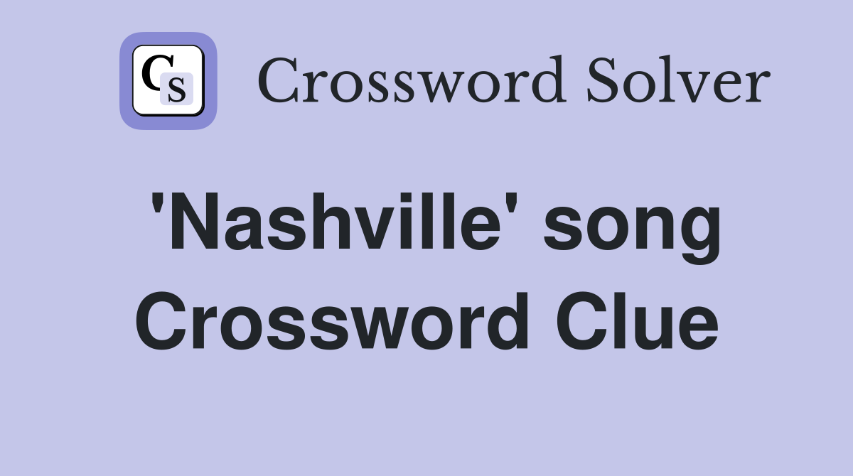 'Nashville' song Crossword Clue