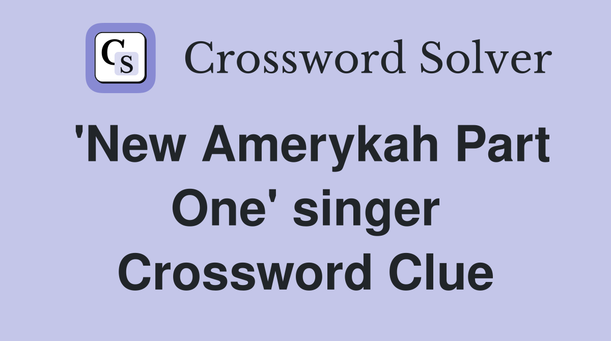 'New Amerykah Part One' singer Crossword Clue