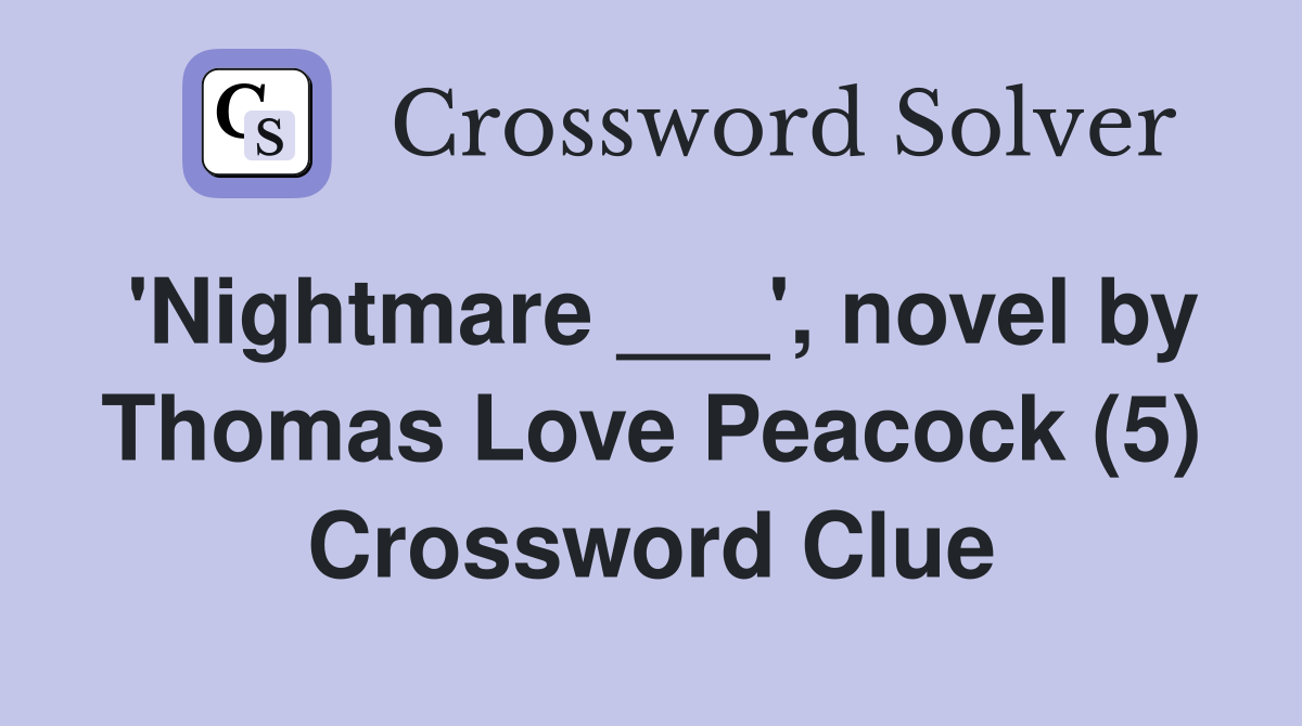 'Nightmare ___', novel by Thomas Love Peacock (5) Crossword Clue