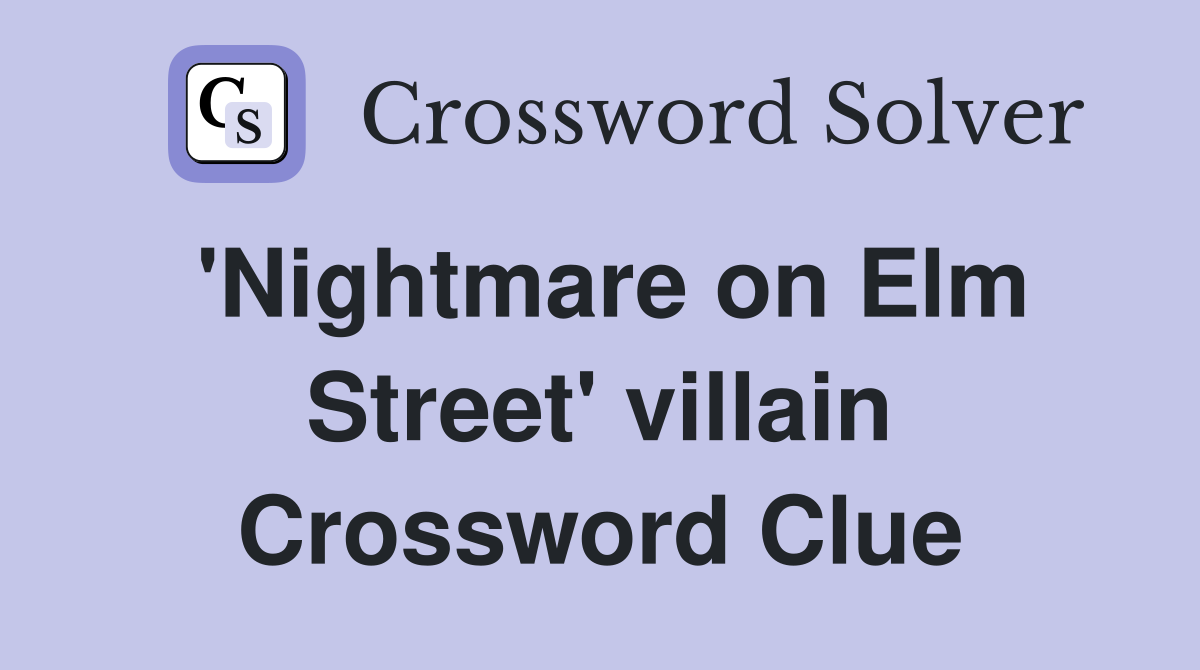 'Nightmare on Elm Street' villain Crossword Clue
