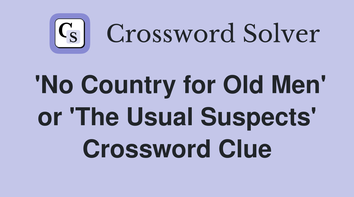 'No Country for Old Men' or 'The Usual Suspects' Crossword Clue