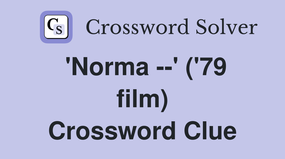 'Norma --' ('79 film) Crossword Clue
