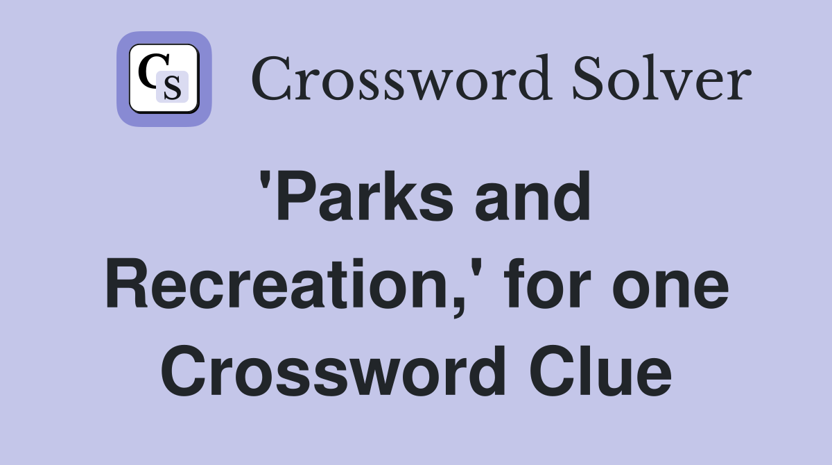 'Parks and Recreation,' for one Crossword Clue