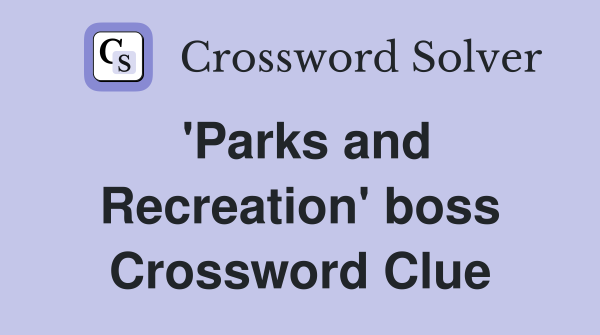 'Parks and Recreation' boss Crossword Clue