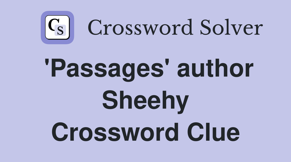 'Passages' author Sheehy Crossword Clue
