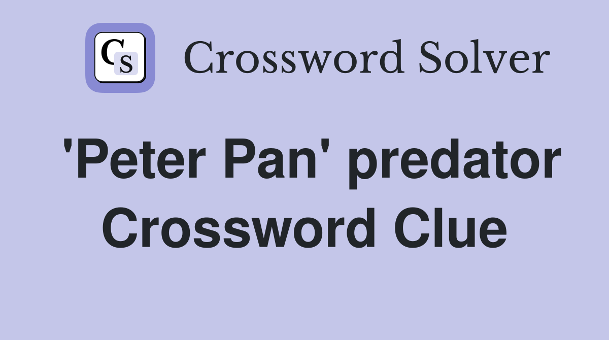 'Peter Pan' predator Crossword Clue
