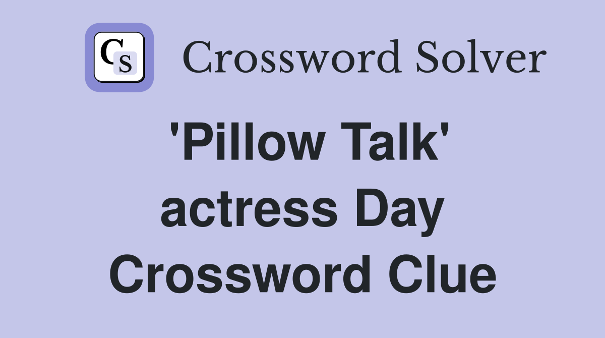 'Pillow Talk' actress Day Crossword Clue