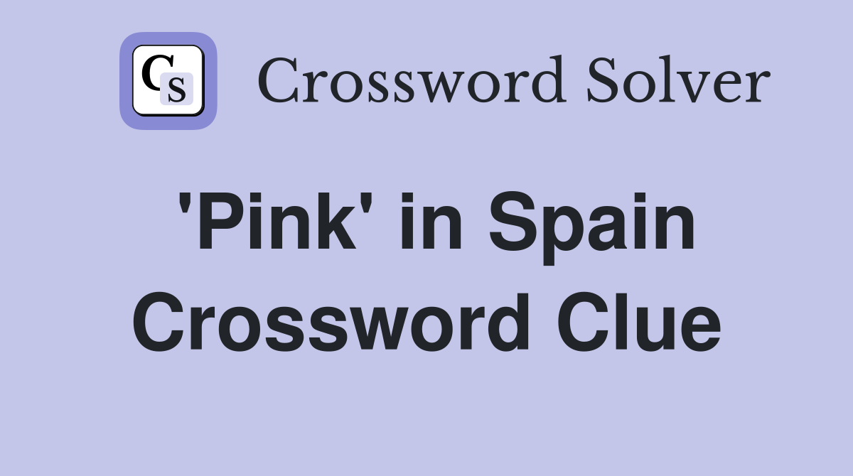 'Pink' in Spain Crossword Clue