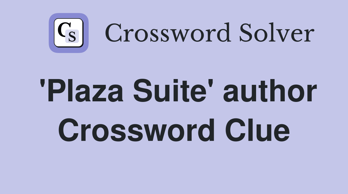 'Plaza Suite' author Crossword Clue