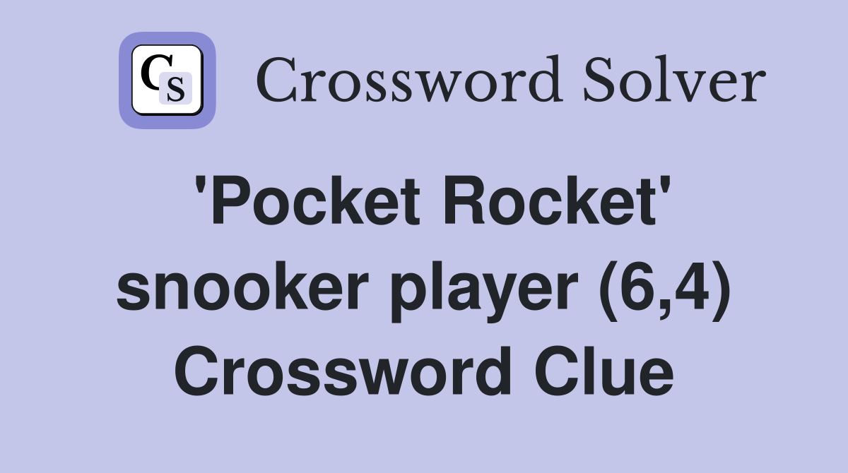 'Pocket Rocket' snooker player (6,4) Crossword Clue