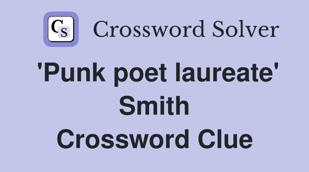 'Punk poet laureate' Smith Crossword Clue