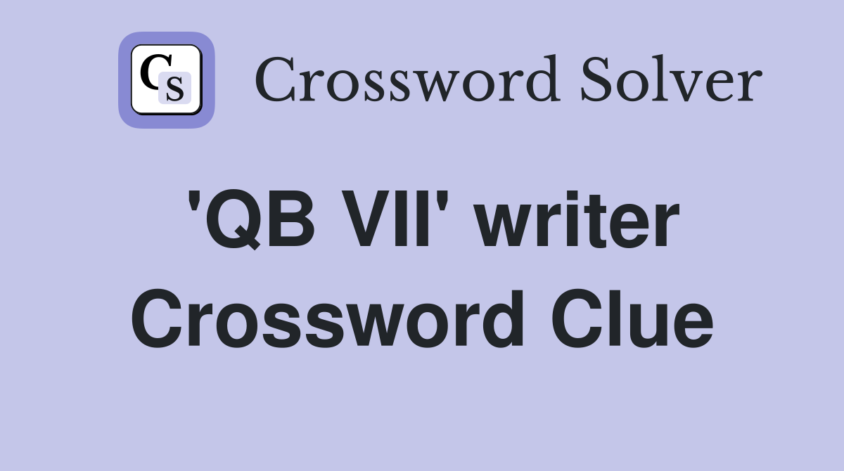 'QB VII' writer Crossword Clue