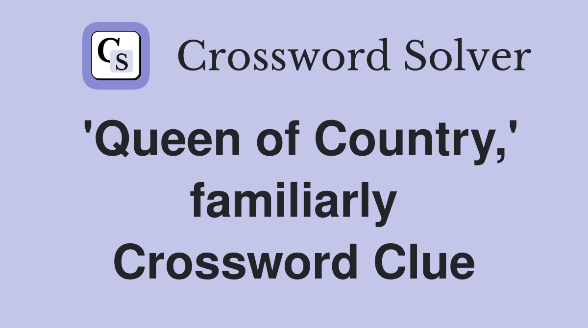'Queen of Country,' familiarly Crossword Clue