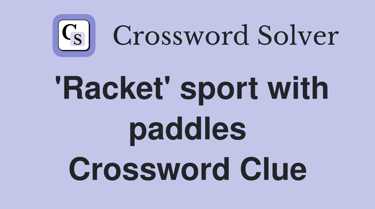 'Racket' sport with paddles Crossword Clue