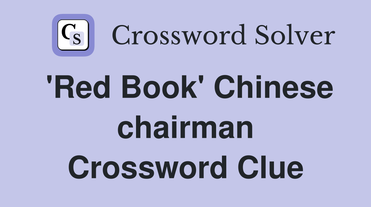 'Red Book' Chinese chairman Crossword Clue