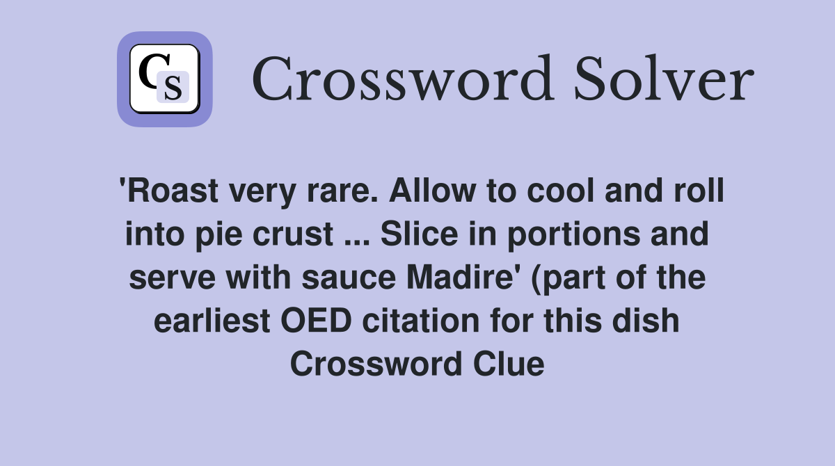 #39 Roast very rare Allow to cool and roll into pie crust Slice in #39 Roast very rare Allow to cool and roll into pie crust Slice in