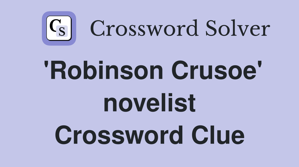 'Robinson Crusoe' novelist Crossword Clue