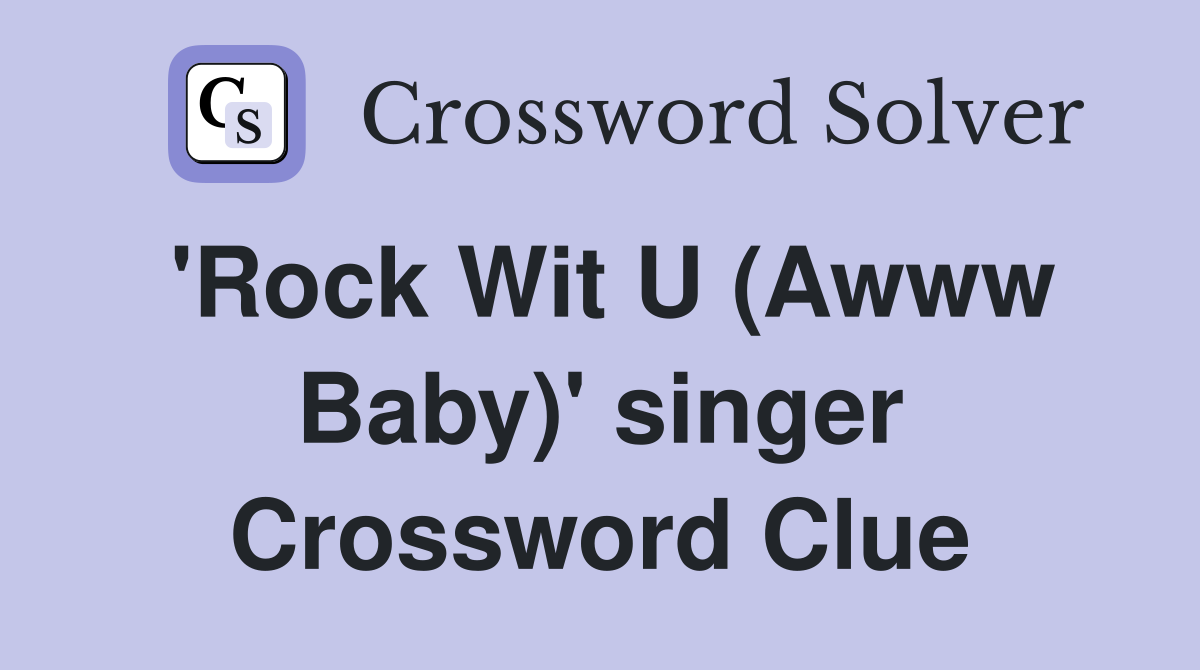 'Rock Wit U (Awww Baby)' singer Crossword Clue