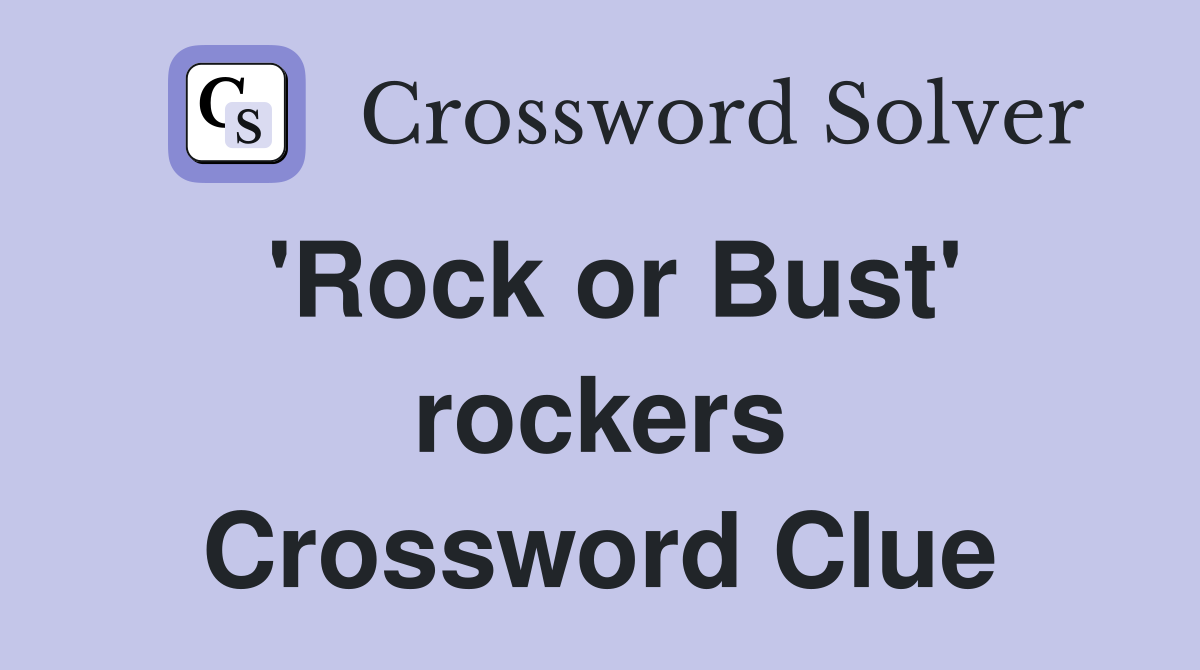 'Rock or Bust' rockers Crossword Clue