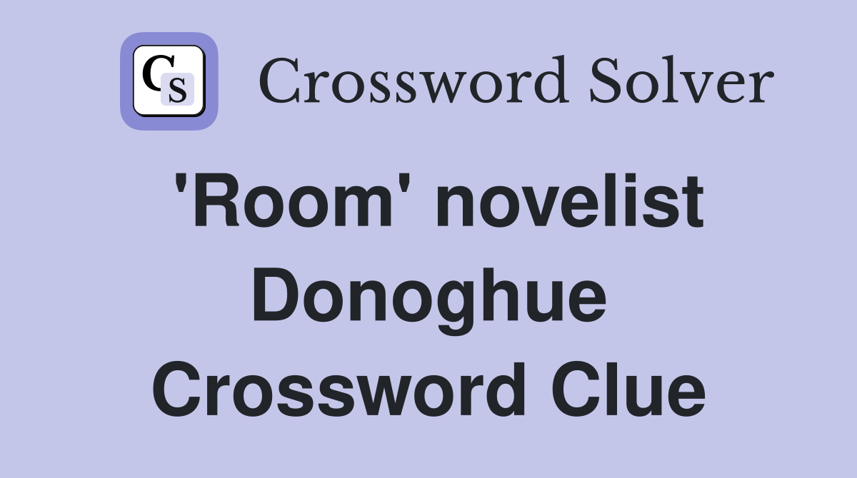 'Room' novelist Donoghue Crossword Clue