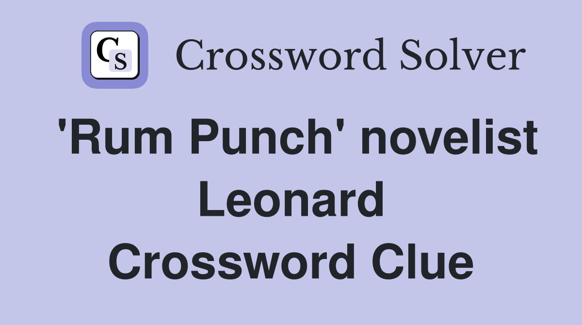 'Rum Punch' novelist Leonard Crossword Clue