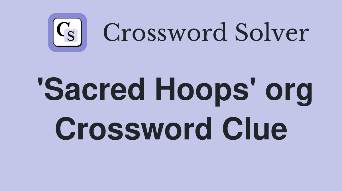 'Sacred Hoops' org Crossword Clue