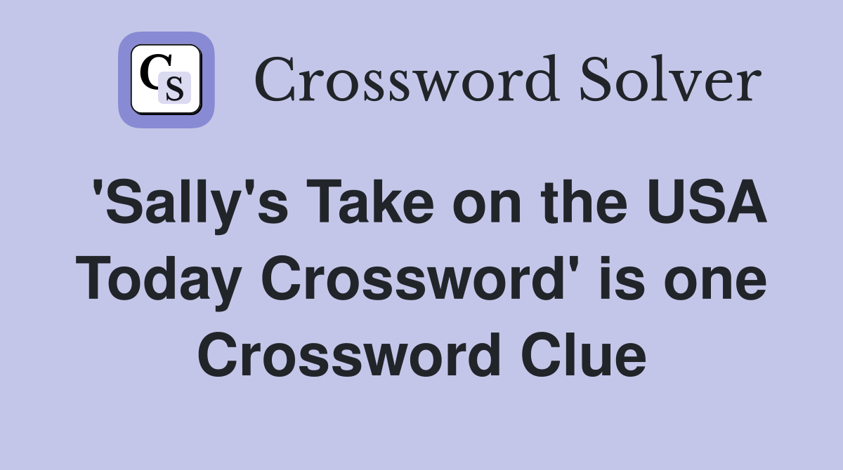'Sally's Take on the USA Today Crossword' is one Crossword Clue