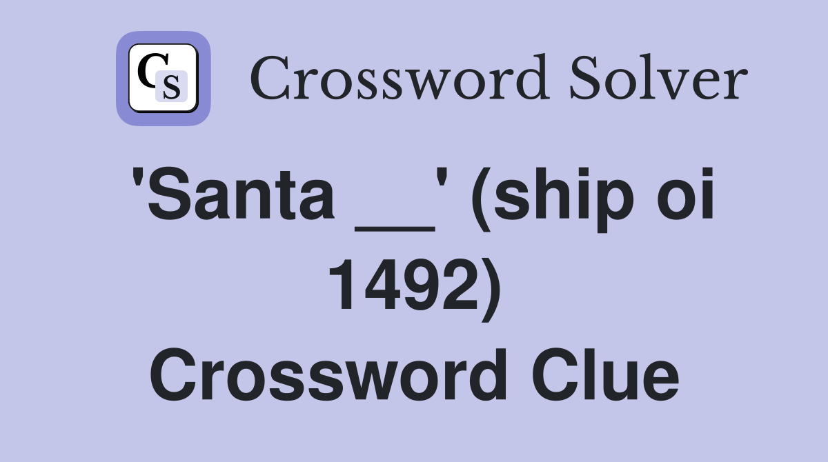 'Santa __' (ship oi 1492) Crossword Clue