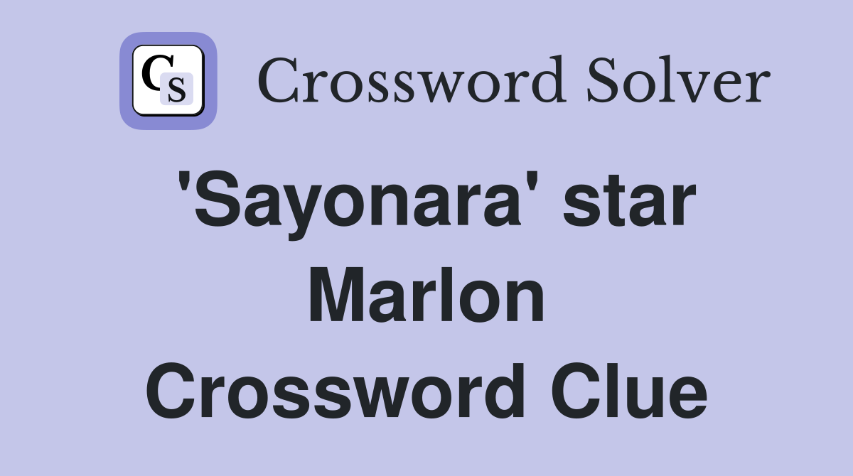 'Sayonara' star Marlon Crossword Clue
