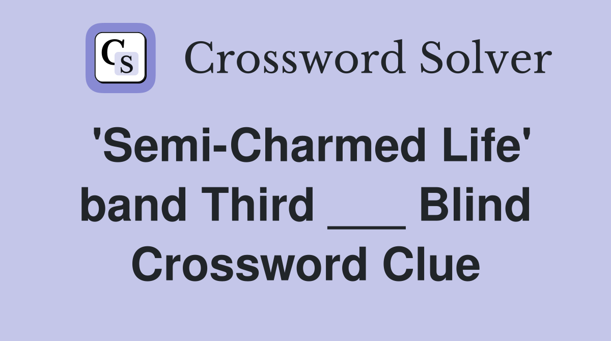 'Semi-Charmed Life' band Third ___ Blind Crossword Clue