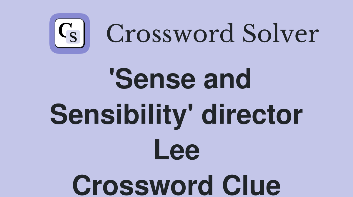 'Sense and Sensibility' director Lee Crossword Clue