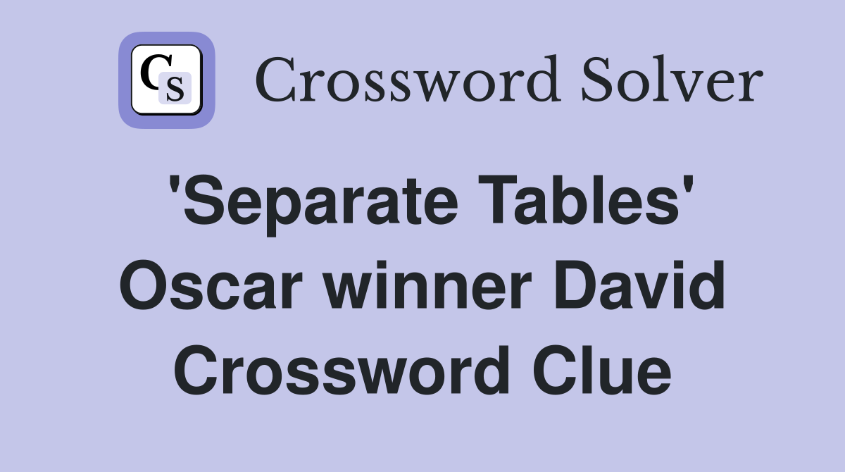 'Separate Tables' Oscar winner David Crossword Clue