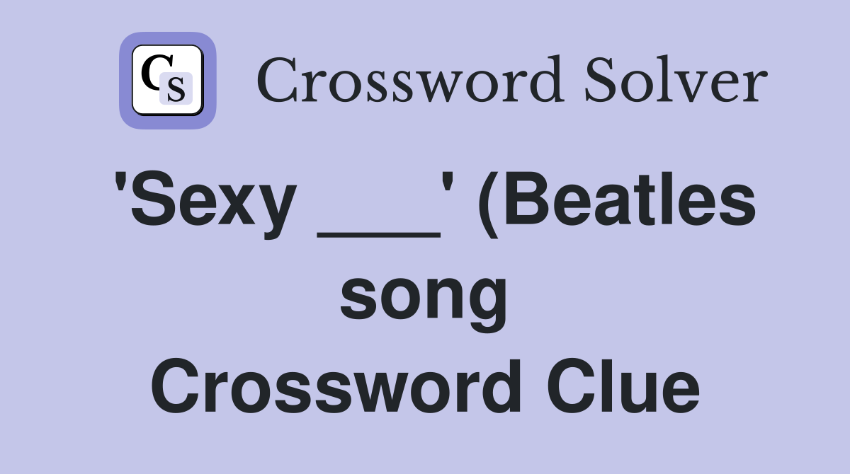 #39#39 (Beatles song) Crossword Clue Answers Crossword Solver #39#39 (Beatles song) Crossword Clue Answers Crossword Solver