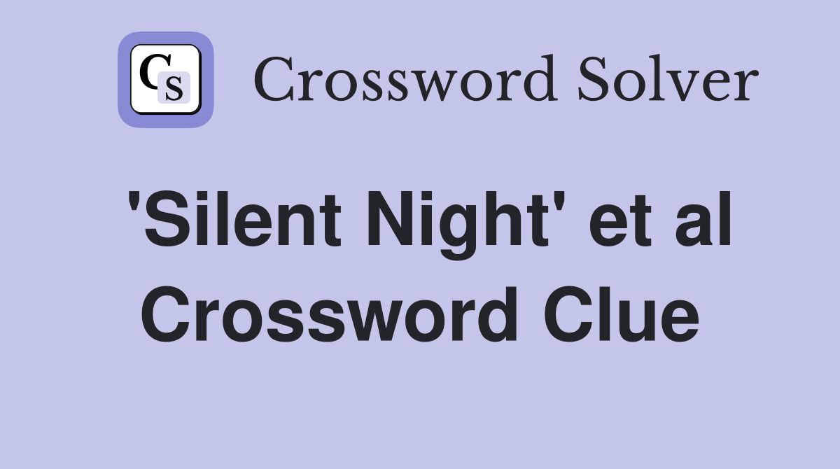 'Silent Night' et al Crossword Clue