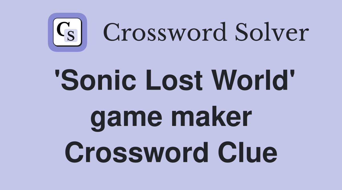 'Sonic Lost World' game maker Crossword Clue