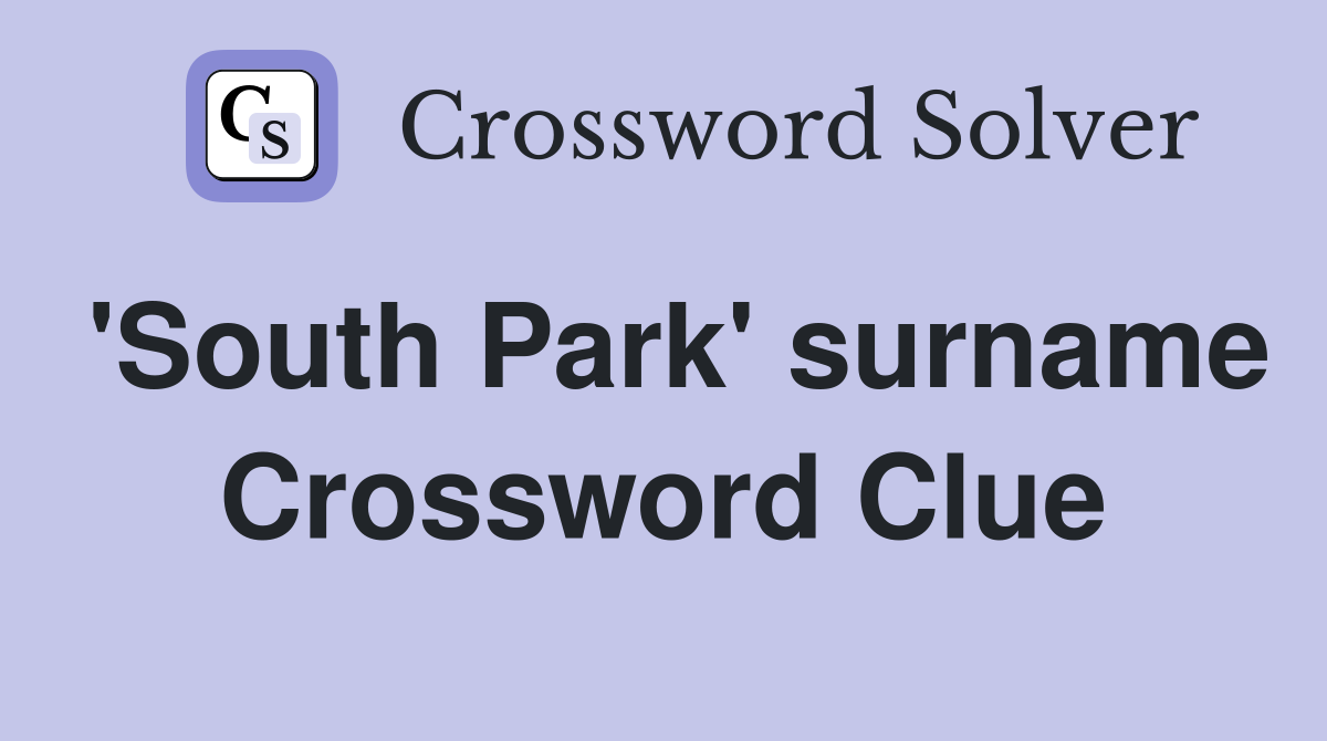 'South Park' surname Crossword Clue