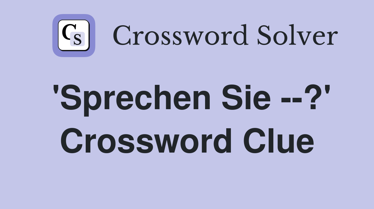 'Sprechen Sie --?' Crossword Clue