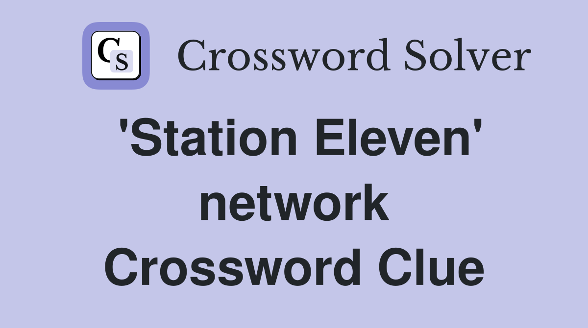 'Station Eleven' network Crossword Clue