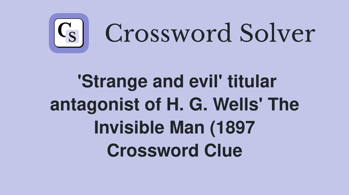 #39 Strange and evil #39 titular antagonist of H G Wells #39 The Invisible Man #39 Strange and evil #39 titular antagonist of H G Wells #39 The Invisible Man