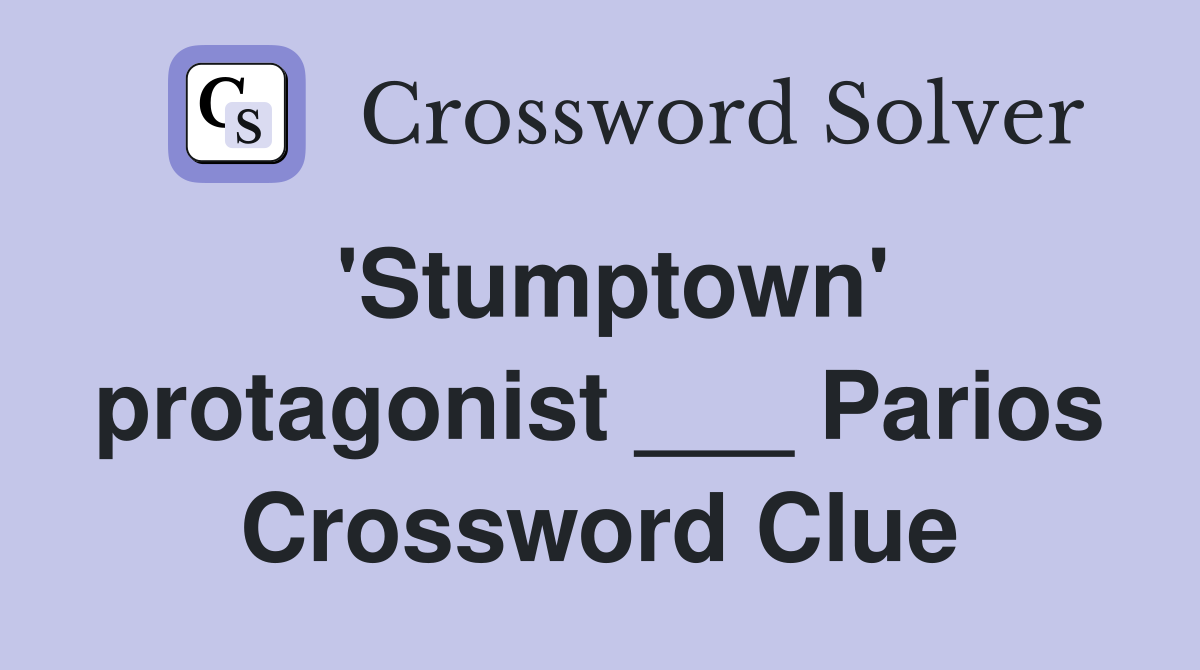 'Stumptown' protagonist ___ Parios Crossword Clue