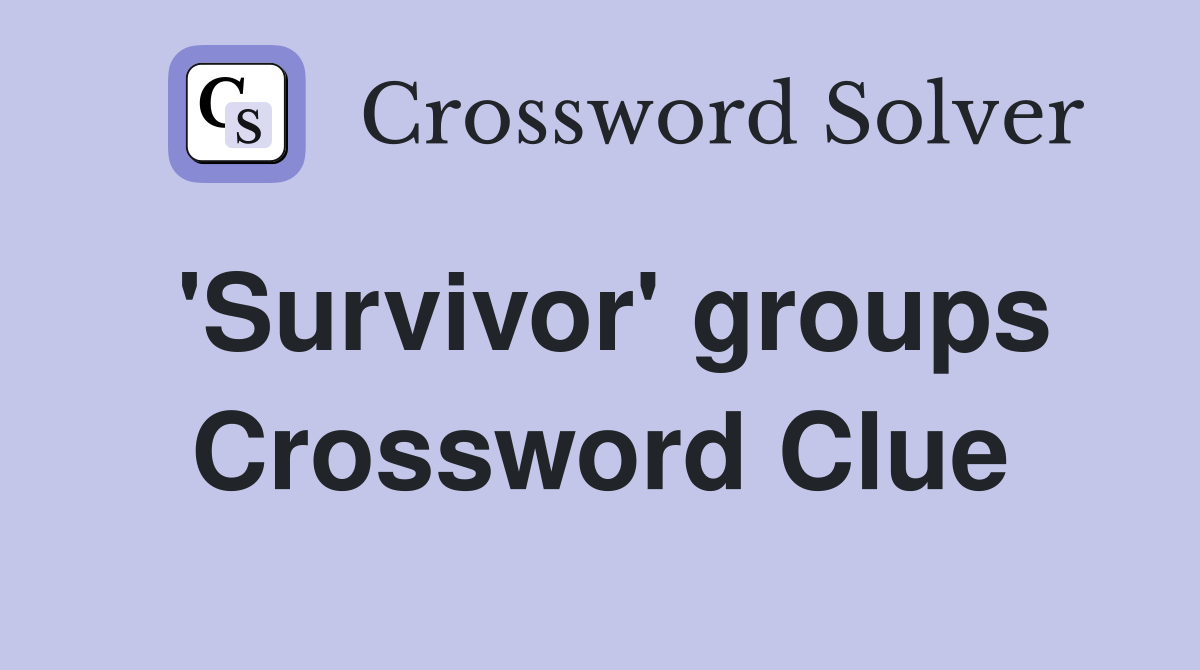 'Survivor' groups Crossword Clue