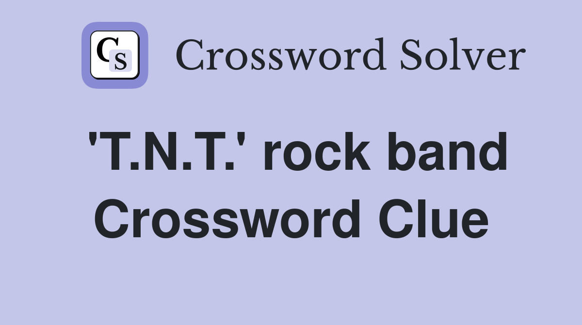 'T.N.T.' rock band Crossword Clue