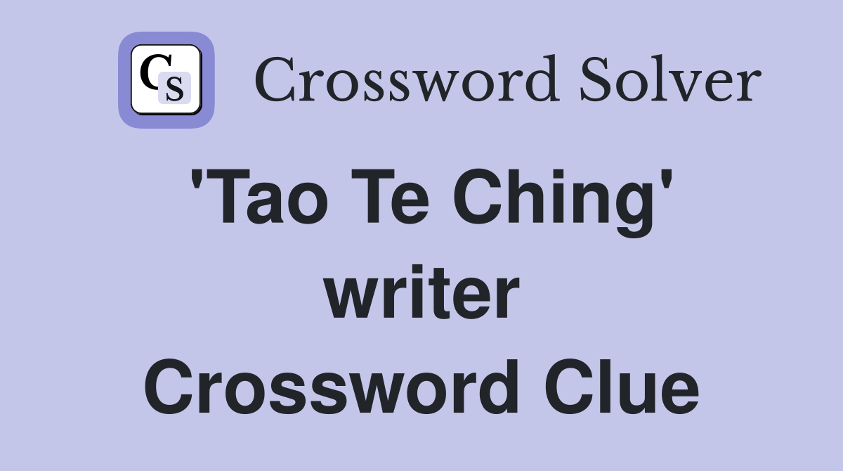 'Tao Te Ching' writer Crossword Clue