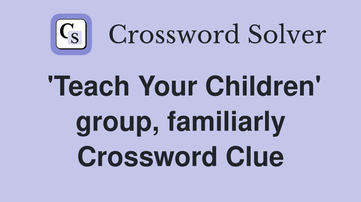 'Teach Your Children' group, familiarly Crossword Clue