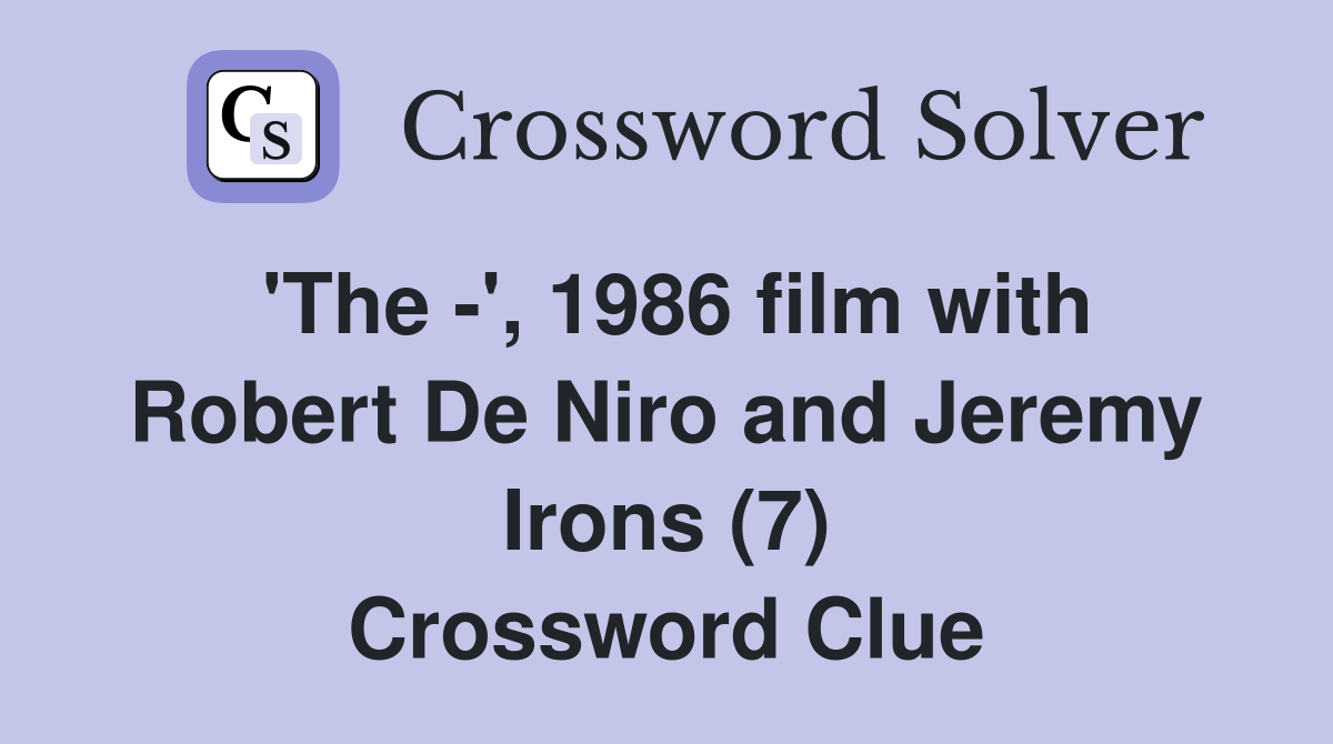 'The -', 1986 film with Robert De Niro and Jeremy Irons (7) Crossword Clue