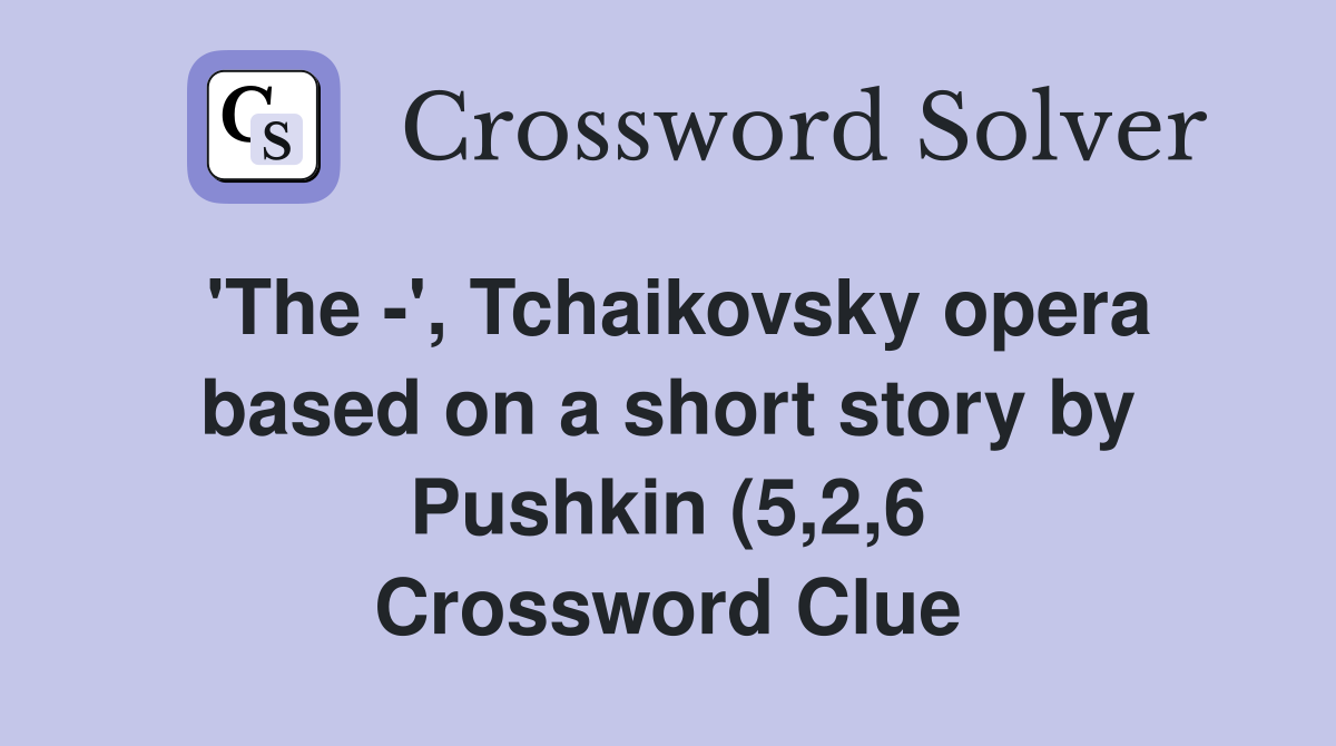 #39 The #39 Tchaikovsky opera based on a short story by Pushkin (5 2 6 #39 The #39 Tchaikovsky opera based on a short story by Pushkin (5 2 6